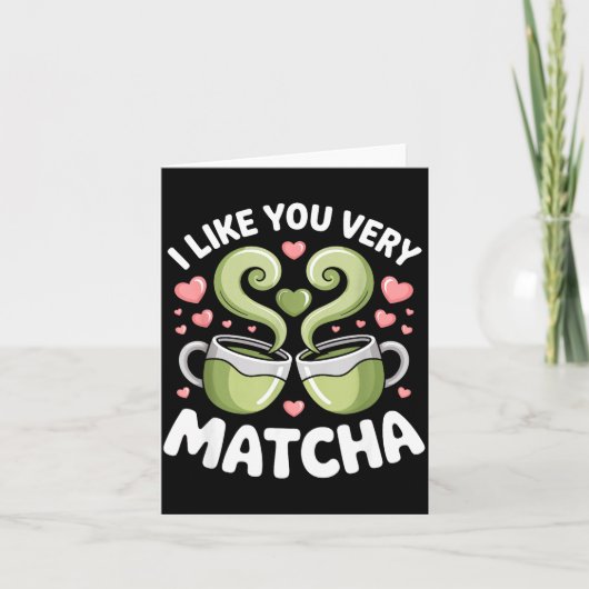 Matcha Tea Quote Green Tea Pun I Like You Very Mat カード (正面)