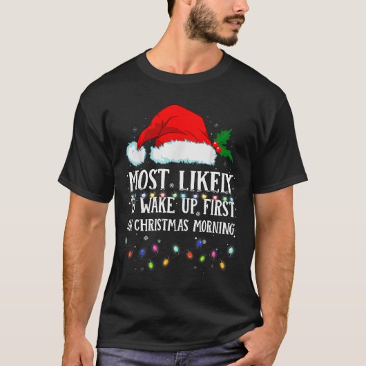 Matching Christmas Pjs Most Likely To Wake Up Firs Tシャツ (正面)