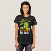 Matching Family Auntie Joke  Nacho Average Aunt Tシャツ (正面フル)