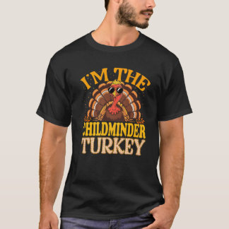 Matching I m The Childminder Turkey Thanksgiving P Tシャツ