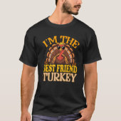 Matching I M The Friend 最高の Turkey Thanksgiving P Tシャツ (正面)