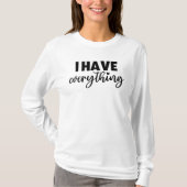Matchy Apparel "I Have Everything" New Mom Gift LS Tシャツ (正面)