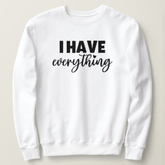 Matchy Apparel "I Have Everything" New Mommy Gift スウェットシャツ