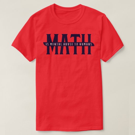 MATHは人間に対する精神的虐待4 Tシャツ (デザイン正面)