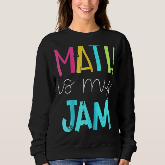 MathはMy Jam Mathの先生先生チームMath スウェットシャツ (正面)