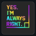 Math先生Always Right Mathematics Math スクエアシール<br><div class="desc">このグラフィックアイディアは数学の愛好家のための。このグおもしろいラフィック/引用文服は、すべての数学先生を幸せにする。</div>