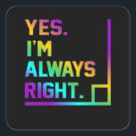 Math先生Always Right Mathematics Math スクエアシール<br><div class="desc">このグラフィックアイディアは数学の愛好家のための。このグおもしろいラフィック/引用文服は、すべての数学先生を幸せにする。</div>