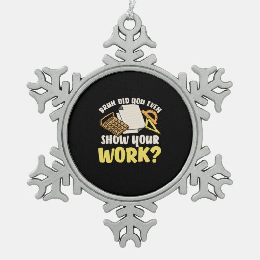 Math先生Math Show Your Work スノーフレークピューターオーナメント (正面)