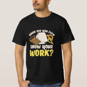 Math先生Math Show Your Work Tシャツ