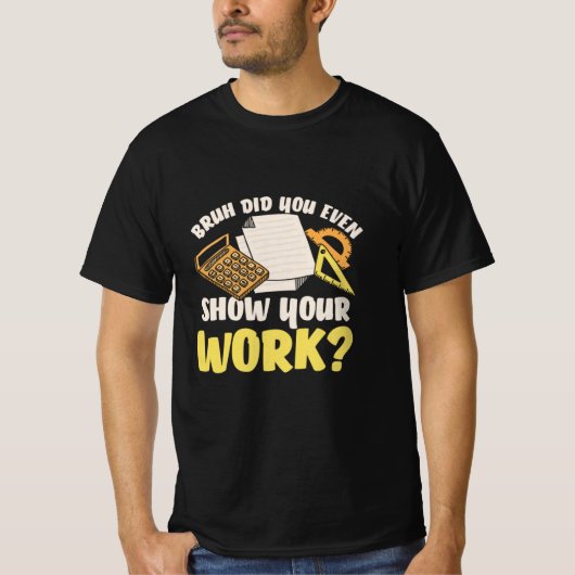 Math先生Math Show Your Work Tシャツ (正面)