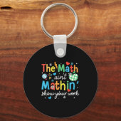 Math Aint MathinがMath Teaの仕事をおもしろい見せる キーホルダー (正面)