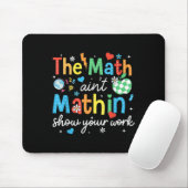 Math Aint MathinがMath Teaの仕事をおもしろい見せる マウスパッド (マウス)