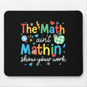 Math Aint MathinがMath Teaの仕事をおもしろい見せる マウスパッド