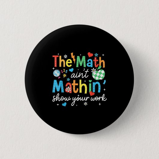 Math Aint MathinがMath Teaの仕事をおもしろい見せる 缶バッジ (正面)