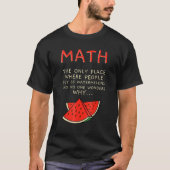 Math And Watermelons Mathematics Calculation Numbe Tシャツ (正面)