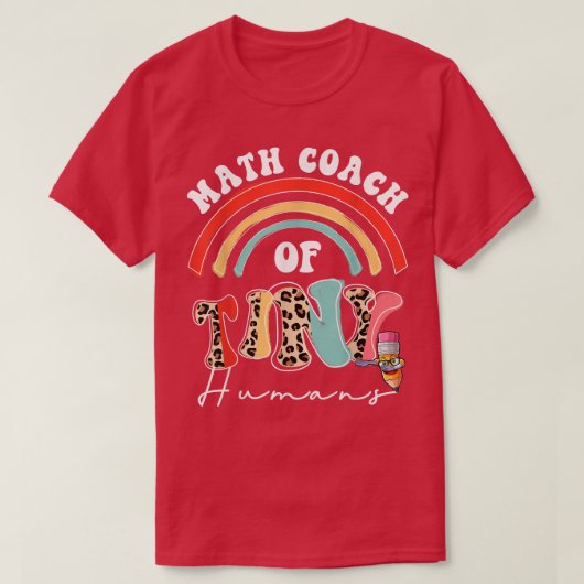 Math Coach of Tiny Humans Funny School Team Math C Tシャツ (デザイン正面)