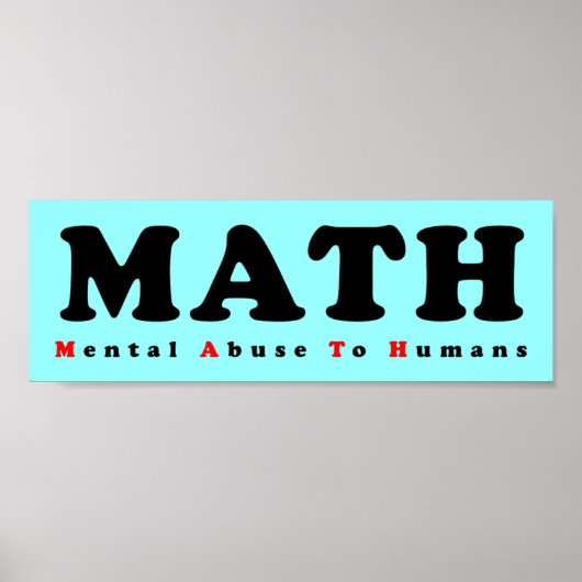 MATH equals Mental Abuse To Humans おもしろポスター ポスター (正面)