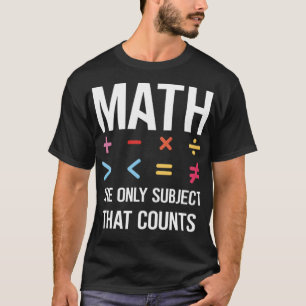 Math he Only Subject hat Countsクール引用文 Tシャツ