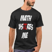 Math Inspires Me  Pi Sarcastic Quote Tシャツ (正面)