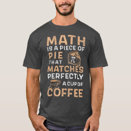 Math is a Pie Pi Day Coffee Tシャツ