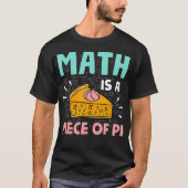 Math is a Pie Pie Day & Math Lover Gift Tシャツ (正面)