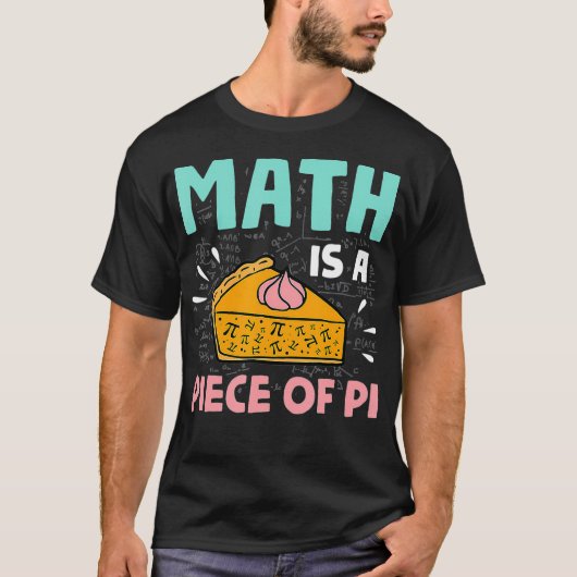 Math is a Pie Pie Day & Math Lover Gift Tシャツ (正面)