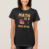 Math is a Piece of Pie Pi Day & Math Tシャツ (正面)