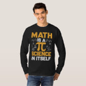 Math Is A Science In Itself I Pi Symbol I Pi Tシャツ (正面フル)