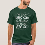 Math Is Data Outlier Data Set Statistics Science Tシャツ<br><div class="desc">数学はおもしろいアウトライヤーデータセット統計科学。</div>