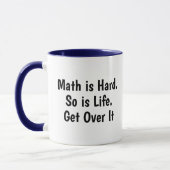 Math Is Hard So is Life, Get Over It Funny Math マグカップ (左)