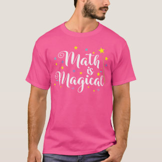 Math Is Magical And Not Magic Tシャツ