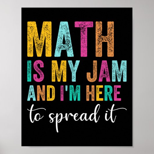 Math Is My Jam And I'm Here To Spread It School Ma ポスター (正面)