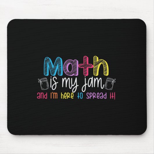 Math Is My Jam And I'm Here To Spread It School Ma マウスパッド (正面)