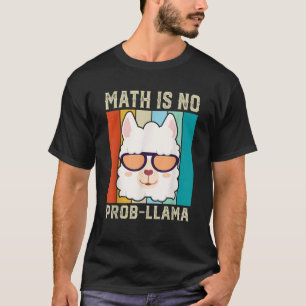 Math Is No ProbラマおもしろいスMath Llama先生T S Tシャツ