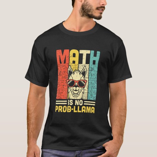 Math Is No Prob Llama数学ラマ先生 Tシャツ (正面)