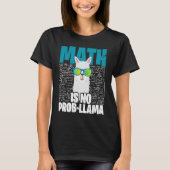 Math is No Prob Llama  I Math Teacher Llama Tシャツ (正面)