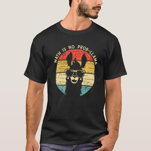Math Is No Prob Llama  Math Llama  Math Teacher Tシャツ (正面)