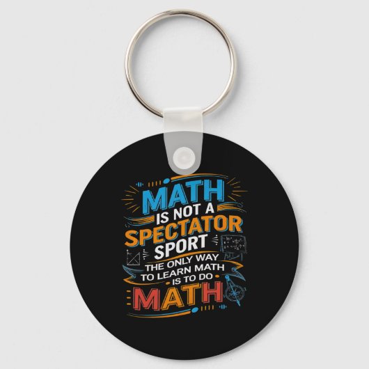 Math Is Not A Spectator Sport Math Teacher Back To キーホルダー (正面)