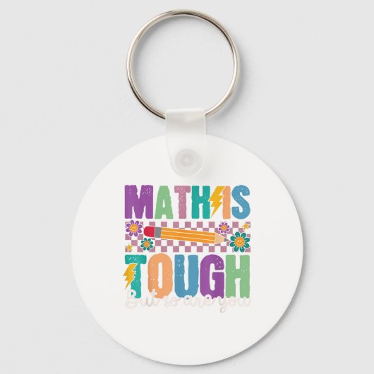 Math Is Tough But So Are You Back To School Math T キーホルダー (正面)