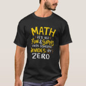 Math It s all Fun and Games until Someone Divides  Tシャツ (正面)