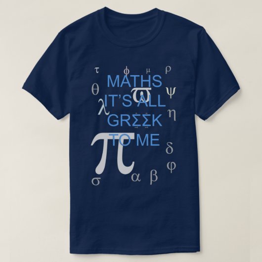 Math Itx27s All Greek To Me Tシャツ (デザイン正面)