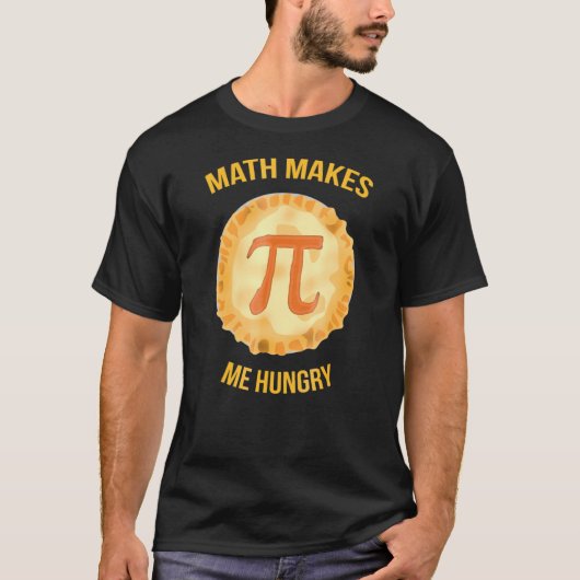 Math Makes Me Hungeed Pie Symbol Mathおたく Tシャツ (正面)