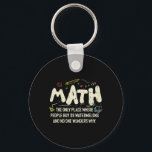 Math  Mathematics Math Teacher Gift キーホルダー<br><div class="desc">Math Design with the slogan : Math The Only Place. Perfect for a person who likes math and science.</div>