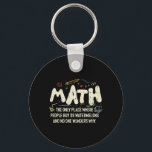 Math  Mathematics Math Teacher Gift キーホルダー<br><div class="desc">Math Design with the slogan : Math The Only Place. Perfect for a person who likes math and science.</div>