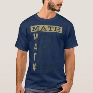 MATH Mental Abuse To Humans数学おもしろい定義 Tシャツ