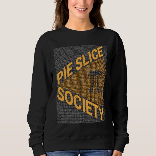 Math  Nerd Geek Pi Day Mathematician Pie Slice Soc スウェットシャツ (正面)