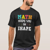 Math Pun Math Keeps You In Shape Tシャツ (正面)