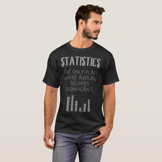 Math Shirt, Statistic The Only Place Where Tシャツ (正面フル)