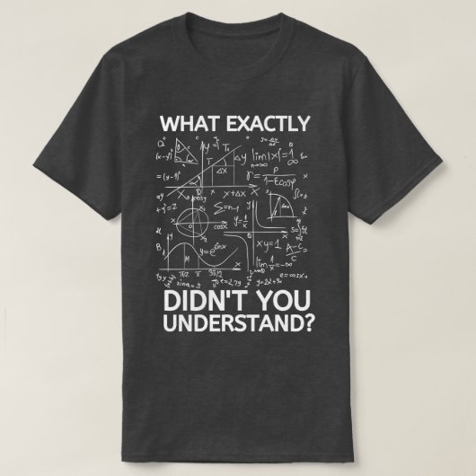 Math Tを理解しているDidnx27tのおもしろい正確な内容 Tシャツ (デザイン正面)