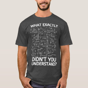Math Tを理解しているDidnx27tのおもしろい正確な内容 Tシャツ